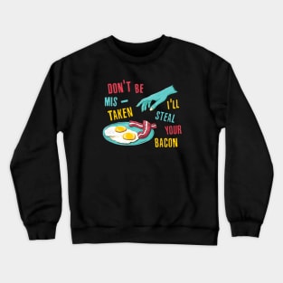 Bacon Thief Crewneck Sweatshirt